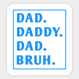 dad daddy dad bruh Sticker